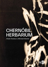 Chernóbil Herbarium, Michael Marder - NEED EDICIONES