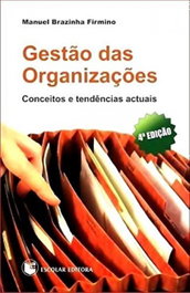 Gestao das Organizaçoes, Manuel Brazinha Firmino - ESCOLAR EDITORA