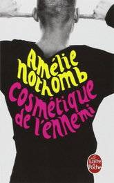 LIVRE DE POCHE, Cosmétique de l'ennemi, Amélie Nothomb - LIVRE DE POCHE