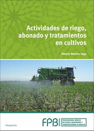 PARANINFO - Actividades de riego, abonado y tratamiento cultivos, Moreno Vega, Alberto