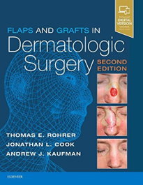 Flaps and Grafts in Dermatologic Surgery, Thomas Rohrer - ELSEVIER UK