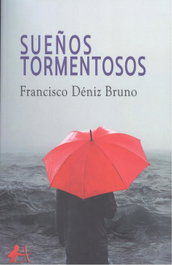Sueños tormentosos, Francisco D'Niz Bruno - Editorial Adarve