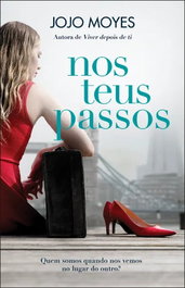 Nos teus passos, Jojo Moyes - PORTO EDITORA