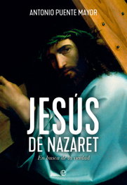 Jesús de Nazaret: En busca de la verdad, Antonio Puente Mayor - LA ESFERA DE LOS LIBROS