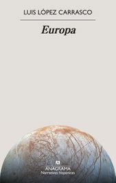 Europa, Luis López Carrasco - ANAGRAMA