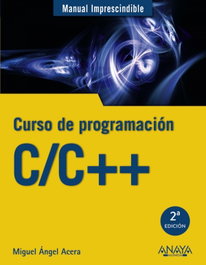 ANAYA MULTIMEDIA, C/C++ CURSO DE PROGRAMACIÓN - Acera García, Miguel Ángel