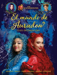 DISNEY LIBROS, Los Descendientes. El mundo de Áuradon. Guía de personajes - Disney