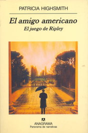 ANAGRAMA, El amigo americano, Patricia Highsmith - ANAGRAMA
