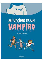 Asturlibros & Noroeste, S.L Mi Vecino es un Vampiro