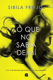 LO QUE NO SABÍA DE MÍ, Sibila Freijo Fernández-Cabrera - EDICIONES B