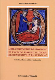 Liber Constantini De Stomacho. El Tratado Sobre El Estómago De Constantino El Africano, Enrique Montero Cartelle - UNIV.VALLADOLID