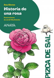 Historia de una rosa, Ana Alonso - ANAYA