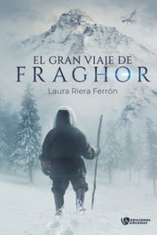 El gran viaje de Fraghor, Laura Riera Ferrón - EDICIONES ARCANAS