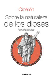 Sobre la naturaleza de los dioses, Marco Tulio Cicerón - GREDOS, S.A.