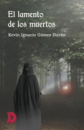 El lamento de los muertos, Kevin Ignacio Gómez Durán - DIFUNDIA