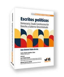 Escritos Políticos: Democracia, Estado Constitucional, Juan Antonio Pabón Arrieta - BOSCH TEXT