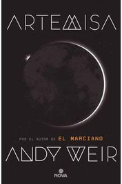 Artemisa (Nova), Andy Weir - Penguin Random House Grupo Editorial, S.A.U.