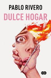 Dulce hogar, Pablo Rivero - Suma de Letras