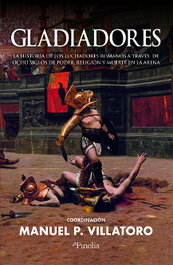 GLADIADORES, Manuel P. Villatoro - EDITORIAL PINOLIA