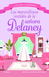Los maravillosos vestidos de la señora Delaney, Louisa Leaman - Newton Compton