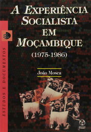 A Experiência Socialista em Moçambique, João Mosca - EDIÇOES PIAGET