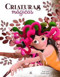 Criaturas Mágicas, Carla Nieto Martínez - LIBSA