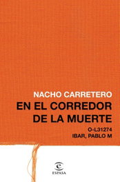 16 años en el corredor de la muerte, Nacho Carretero - ESPASA CALPE