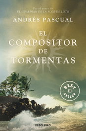 El compositor de tormentas, Andrés Pascual - DEBOLSILLO