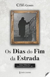Os dias do fim da estrada, Carlos Clara Gomes - EDIÇOES ESGOTADAS