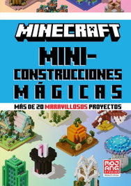 Minecraft Oficial: Miniconstrucciones mágicas (más de 20 maravillosos proyectos), Mojang AB - HARPER COLLINS IBERICA