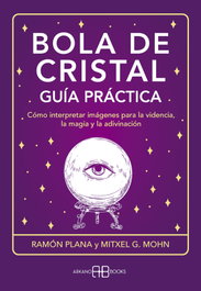 ARKANO BOOKS, Bola de cristal. Guía práctica