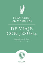 De viaje con Jesús 4, Fra Arun de Madurai - EDITORIAL ALBADA