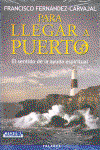 Para llegar a puerto, Francisco Fernández-Carvajal - PALABRA