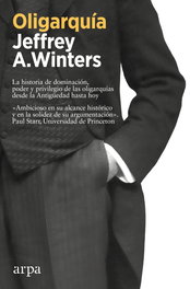 Oligarquía, Jeffrey A. Winters - ARPA EDITORES