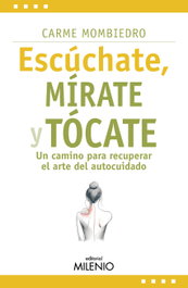 MILENIO EDITORIAL Escúchate, mírate y tócate, Carme Mombiedro de Castellarnau - MILENIO EDITORIAL