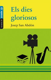 Els dies gloriosos, Josep San Abdón Queral - ONADA EDICIONS