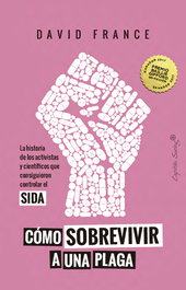 Cómo sobrevivir a una plaga, David France - CAPITAN SWING LIBROS