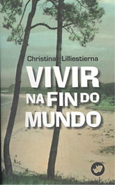 VIVIR NA FIN DO MUNDO, Christina Lilliestierna - RINOCERONTE EDITORA S.L.