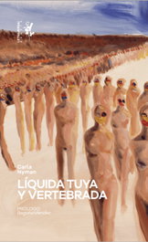 LETRAVERSAL, Líquida tuya y vertebrada, Carla Nyman - LETRAVERSAL