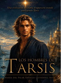 Los hombres de Tarsis, María del Pilar Ángeles Gutiérrez Nuez - NPQ EDITORES