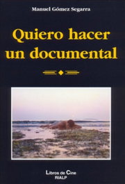 Quiero hacer un documental, Manuel Gómez Segarra - RIALP