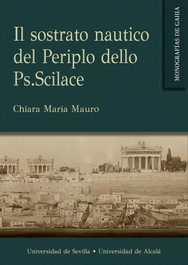 UNIVERSIDAD DE SEVILLA, Il sostrato nautico del Periplo dello Ps.Scilace, Chiara Maria Mauro