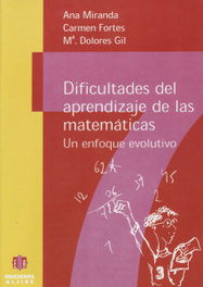 Dificultades aprendizaje de las matemáticas: Enfoque evolutivo, Ana Miranda - ALJIBE