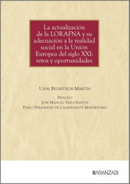 La actualización de la LORAFNA y su adecuación a la realidad social en la Unión Europea del siglo XXI: retos y oportunidades, Unai Belintxon Martín - ARANZADI