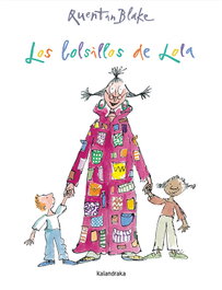 KALANDRAKA, Los bolsillos de Lola - Quentin Blake