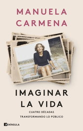 Imaginar la vida, Manuela Carmena - PENINSULA