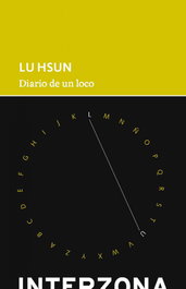 DIARIO DE UN LOCO, LU HSUN - INTERZONA