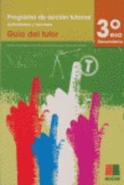 ICCE PUBLICACIONES, Programa acción tutorial 3ºeso guía del tutor - ICCE PUBLICACIONES