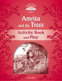 OXFORD UNIVERSITY PRESS Classic Tales Level 2. Amrita and the Trees: Activity Book 2