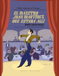 El maestro Juan Martínez que estaba allí, Manuel Chaves Nogales - CONFLUENCIAS
